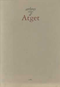 Arbres Inedits d' Atget／Eugene Atget　ウジェーヌ・ アジェのサムネール