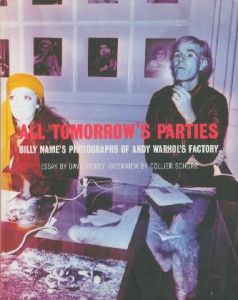 ALL TOMORROW'S PARTIES　Billy Name's Photographs of Andy Warhol's Factory／(ALL TOMORROW'S PARTIES　Billy Name's Photographs of Andy Warhol's Factory / Andy Warhol　Photo: Billy Name　Essay:Dave Hickey)のサムネール