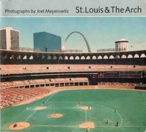 ジョエル・マイヤーウィッツ／(St. Louis & The Arch / Joel Meyerowitz　)のサムネール