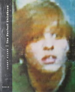 ラリー・クラーク／(The Perfect Childhood / Larry Clark)のサムネール