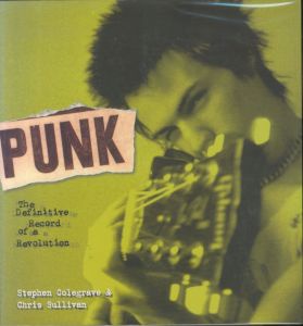 (Punk: The Definitive Record of a Revolution / Stephen Colegrave; Chris Sullivan)のサムネール