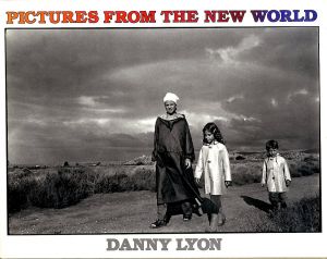 ダニー・ライオン／(PICTURES FROM THE NEW WORLD / Danny Lyon)のサムネール