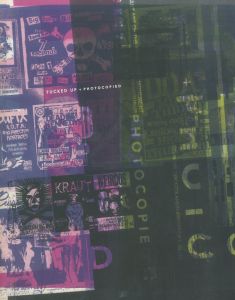 (Fucked Up + Photocopied :Instant Art of The Punk Rock Movement / Author: Bryan Ray Turcotte & Christopher T.Miller)のサムネール