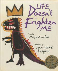 詩: マヤ・アンジェロウ　絵: ジャン＝ミシェル・バスキア／(LIFE Doesn't Frighten ME / Poem: Maya Angelou Paintings: Jean-Michel Basquiat)のサムネール