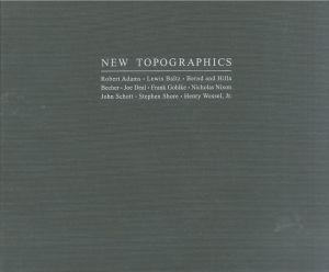 (NEW TOPOGRAPHICS / Robert Adams, Lewis Baltz, Berned and Hilla Becher, Joe Dea, Frank Gohlke, Nicholas Nixon, John Schott, Stephen Shore・Henry Wessel Jr)のサムネール