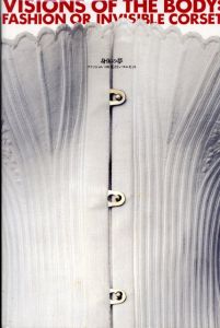 身体の夢 ファッション OR 見えないコルセット／(Visions of the Body: Fashion or Invisible Corset /)のサムネール