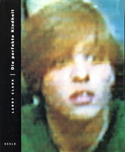 Die perfekte Kindheit／ラリー・クラーク／(Die perfekte Kindheit / Larry Clark)のサムネール