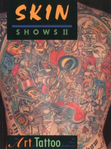 SKIN SHOWS II The Art of Tattoo／クリス・ウロブレフスキー／(SKIN SHOWS II The Art of Tattoo / Chris Wroblewsk)のサムネール