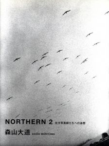 NORTHERN 2 北方写真師たちへの追想／著：森山大道　監修：長澤章生／(NORTHERN2 / Author: Daido Moriyama Supervision: Akio Nagasawa)のサムネール