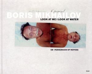 LOOK AT ME I LOOK AT WATER／ボリス・ミハイロフ／(LOOK AT ME I LOOK AT WATER / Boris Mikhailov)のサムネール