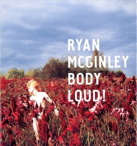 BODY LOUD!／ライアン・マッギンレー／(BODY LOUD! / Ryan Mcginley)のサムネール