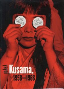 Yayoi Kusama　1958-1968／草間彌生／(Love Forever: Yayoi Kusama 1958-1968 / Yayoi Kusama)のサムネール