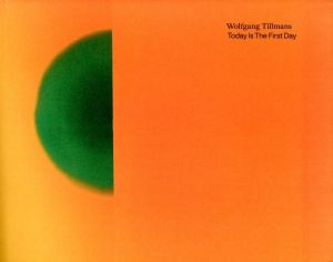 ウォルフガング・ティルマンス／(Today Is The First Day / Wolfgang Tillmans)のサムネール