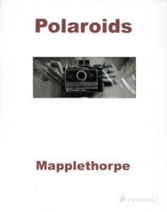 写真：ロバート・メイプルソープ　文：シルビア・ウルフ／(Polaroids / photo: Robert Mapplethorpe text: Sylvia Wolf)のサムネール