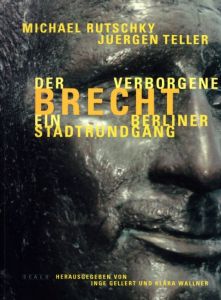 ユルゲン・テラー／(Der verborgene Brecht Ein Berliner Stadtrundgang / Juergen Teller)のサムネール