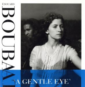 ジェントルアイ／エドゥアール・ブーバ／(A GENTLE EYE / Edouard Boubat)のサムネール