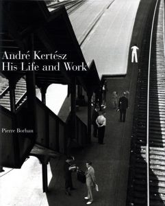 André Kertész: His Life and Work／アンドレ・ケルテス／(André Kertész: His Life and Work / André Kertész)のサムネール