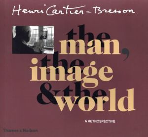 アンリ・カルティエ＝ブレッソン／(the man, the image & the world / Henri Cartier-Bresson)のサムネール