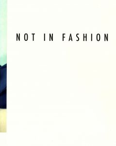 マーク・ボースウィック/ ユルゲン・テラー 他／(NOT IN FASHION: PHOTOGRAPHY AND FASHION IN 90S / Mark Borthwick Juergen Teller and more)のサムネール