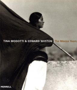 ティナ・モドッティ ＆ エドワード・ウェストン／(The Mexico Years / Tina Moddoti & Edward Weston)のサムネール
