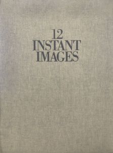The Sx-70 Experience [12 Instant Images]／サム・ハスキンス、奈良原一高、ヘルムート・ニュートン、ピート・ターナー、チャールズ・イームズ、他／(The Sx-70 Experience [12 Instant Images] / Sam Haskins, Ikko Narahara, Helmut Newton, Pete Turner, Charles Eams, and more.)のサムネール
