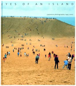 Eyes of An Island Japanese Photography 1945-2007／荒木経惟、細江英公、森山大道、植田正治、東松照明、杉本博司他／(Eyes of An Island Japanese Photography 1945-2007 / Nobuyoshi Araki, Eiko Hosoe, Daido Moriyama, Shoji Ueda, Shomei Toumatsu, Hiroshi  Sugimoto etc,)のサムネール