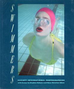 SWIMMERS: SEVENTY INTERNATIONAL PHOTOGRAPHERS／序文：スティーヴン・ドビンズ　エッセイ：ハンス・クリスティアン・アダム／(SWIMMERS: SEVENTY INTERNATIONAL PHOTOGRAPHERS / Foreword: Stephen Dobyns　Essays: Hans Christian Adam)のサムネール