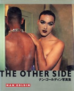 ナン・ゴールディン写真集　THE OTHER SIDE／著：ナン・ゴールディン　編：デイヴィッド・アームストロング　ウォルター・ケラー／(Nan Goldin: THE OTHER SIDE / Author: Nan Goldin 　Edit: David Armstrong, Walter Keller)のサムネール