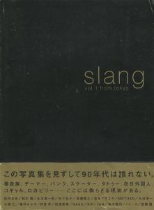 slang vol.1 from tokyo／企画･編･文：林文浩　写真：佐内正史、鈴木親、松下弘子、黒瀬康之、吉永マサユキ ほか／(slang vol.1 from tokyo / Planning / Edit / Text: Fumihiro Hayashi　Photo: Masafumi Sanai, Chikashi Suzuki, Hiroko Matsushita, Yasuyuki Kurose, Masayuki Yoshinaga, and more.)のサムネール