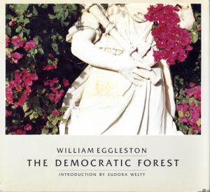 WILLIAM  EGGLESTON THE DEMOCRATIC FOREST／著：ウィリアム・エグルストン　序文：ユードラ・ウェルティー／(WILLIAM  EGGLESTON THE DEMOCRATIC FOREST / Author: William Eggleston　Foreword: Eudora Welty)のサムネール