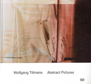 Wolfgang Tillmans　Abstract Pictures／写真：ヴォルフガング・ティルマンス　編・デザイン：ヴォルフガング・ティルマンス、カール・コルビッツ　エッセイ：ドミニク・アイクラー／(Wolfgang Tillmans　Abstract Pictures / Photo: Wolfgang Tillmans　Edit, Design: Wolfgang Tillmans, Karl Kolbitz　Essays: Dominic Eichler)のサムネール