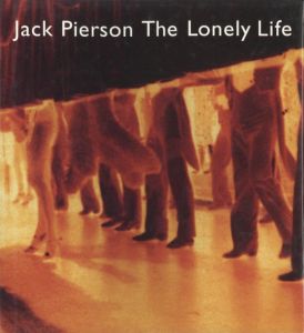 Jack Pierson The Lonely Life／著：ジャック・ピアソン／(Jack Pierson The Lonely Life / Author: Jack Pierson)のサムネール