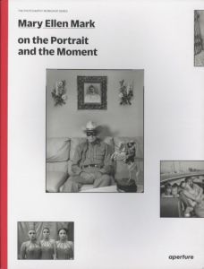 Mary Ellen Mark on the Portrait and the Moment／マリー・エレン・マーク／(Mary Ellen Mark on the Portrait and the Moment / Mary Ellen Mark)のサムネール