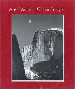 Ansel Adams: Classic Images／著：アンセル・アダムス　文：ジョン・シャーカフスキー、ジェームズ・アリンダー／(Ansel Adams: Classic Images / Author: Ansel Adams　Text: John Szarkowski, James Alinder)のサムネール
