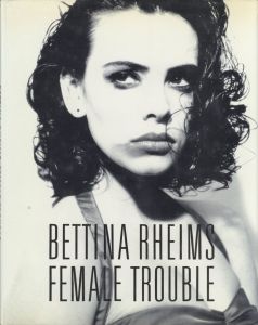 FEMALE TROUBLE／著：ベッティナ・ランス／(FEMALE TROUBLE / Author: Bettina Rheims)のサムネール
