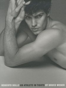 ROBERTO BOLLE AN ATHLETE IN TIGHTS／ブルース・ウェーバー／(ROBERTO BOLLE AN ATHLETE IN TIGHTS / Bruce Weber)のサムネール
