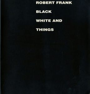 BLACK WHITE AND THINGS／ロバート・フランク／(BLACK WHITE AND THINGS / Robert Frank)のサムネール