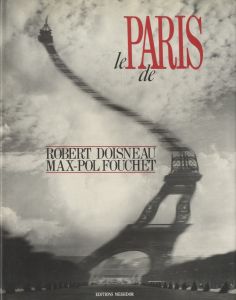 LE PARIS DE ROBERT DOISNEAU MAX-POL FOUCHET／写真：ロベール・ドアーノ　文：マックス＝ポル・フーシェ／(LE PARIS DE ROBERT DOISNEAU MAX-POL FOUCHET / Photo: Robert Doisneau Text: Max-pol Fouchet)のサムネール