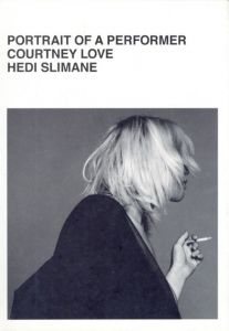 PORTRAIT OF A PERFORMER COURTNEY LOVE HEDI SLIMANE／エディ・スリマン／(PORTRAIT OF A PERFORMER COURTNEY LOVE HEDI SLIMANE / Hedi Slimane)のサムネール