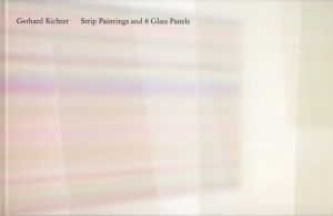 Strip Painting and 8 Glass Panels／著：ゲルハルト・リヒター　文：林寿美／(Strip Painting and 8 Glass Panels / Author: Gerhard Richter Text: Sumi Hayashi)のサムネール
