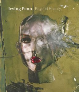 Irving Penn　Beyond Beauty／アーヴィング・ペン／(Irving Penn　Beyond Beauty / Irving Penn)のサムネール