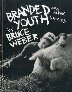 Branded Youth and other stories／ブルース・ウェーバー／(Branded Youth and other stories / Bruce Weber)のサムネール