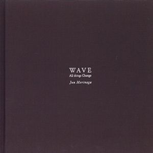 波　WAVE All things change／森永純／(WAVE All things change / Jun Morinaga)のサムネール