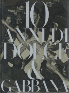 10 ANNIDI DOLCE&GABBANA／序文：イザベラ・ロッセリーニ　写真：マリオ・ソレンティ、スティーヴン・マイゼル、アーヴィング・ペン他／(10 ANNIDI DOLCE&GABBANA / Foreword: Isabella Rossellini Photo: Mario Sorrenti, Steven Meisel, Irving Pen,)のサムネール