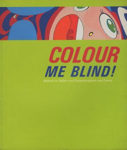 COLOUR ME BLIND!　Malerei in Zeiten von Computergame und Comic／著：Ralf Christofori／(COLOUR ME BLIND!　Malerei in Zeiten von Computergame und Comic / Author: Ralf Christofori)のサムネール