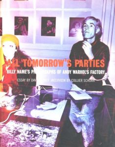 ALL TOMORROW'S PARTIES　Billy Name's Photographs of Andy Warhol's Factory／アンディ・ウォーホル　写真：ビリーネーム　文：デイブ・ヒッキー／(ALL TOMORROW'S PARTIES　Billy Name's Photographs of Andy Warhol's Factory / Andy Warhol　Photo: Billy Name　Essay:Dave Hickey)のサムネール