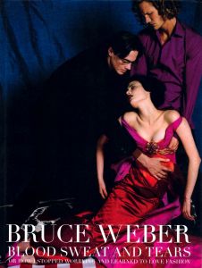 BLOOD SWEAT AND TEARS or how I stopped Worrying and learned to love fashion／ブルース・ウェーバー／(BLOOD SWEAT AND TEARS or how I stopped Worrying and learned to love fashion / Bruce Weber)のサムネール