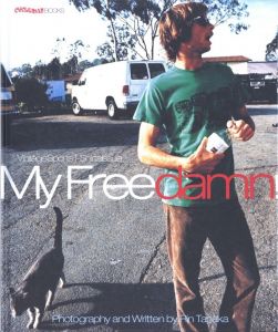 My Freedamn! 僕のくそったれの自由／写真・文：田中凛太郎／(My Freedamn! September 2008 / Photo, Text: Rintaro Tanaka)のサムネール