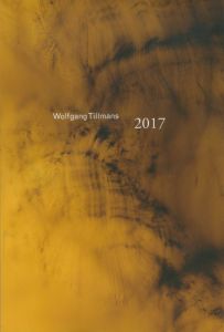 Wolfgang Tillmans 2017／編：クリス・デルコン、ヘレン・セインズベリー、ヴォルフガング・ティルマンス／(Wolfgang Tillmans 2017 / Edit: Chris Dercon and Helen Sainsbury with Wolfgang Tillmans)のサムネール