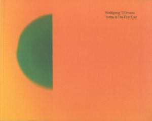 Today Is The First Day／ヴォルフガング・ティルマンス／(Today Is The First Day / Wolfgang Tillmans)のサムネール